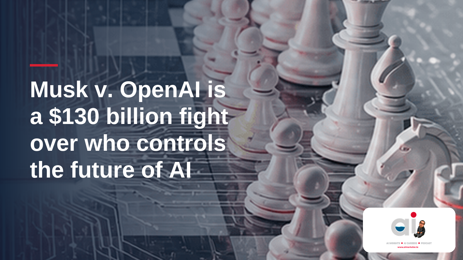 Musk v. OpenAI is a $130 billion fight over who controls the future of AI — AIMarketeer.ie article cover